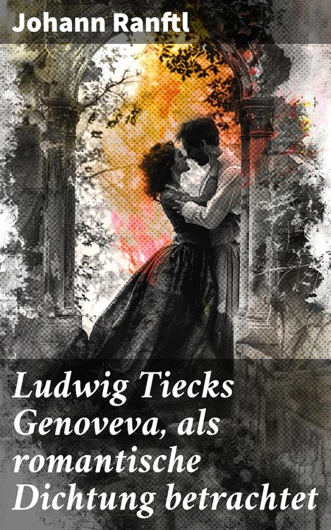 Produktbild: Ludwig Tiecks Genoveva, als romantische Dichtung betrachtet
