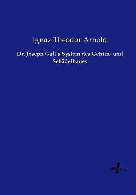 Produktbild: Dr. Joseph Gall&acute;s System des Gehirn- und Sch&auml;delbaues