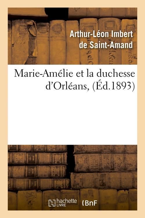 Produktbild: Marie-Am&eacute;lie et la duchesse d'Orl&eacute;ans , (&Eacute;d.1893)