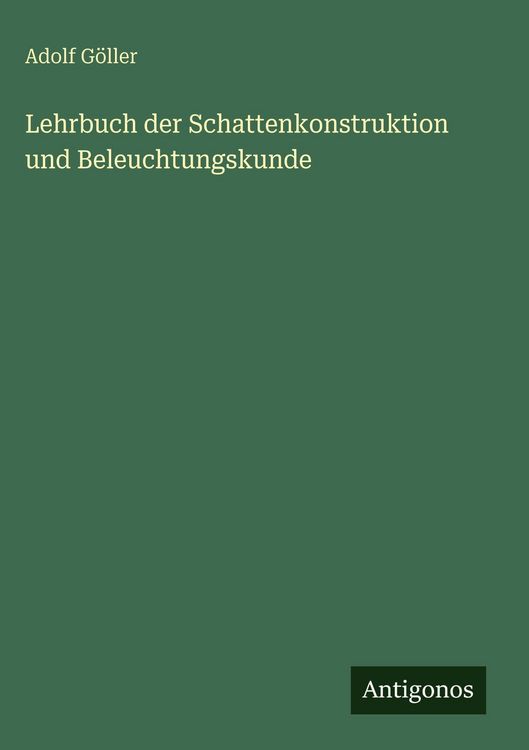 Produktbild: Lehrbuch der Schattenkonstruktion und Beleuchtungskunde