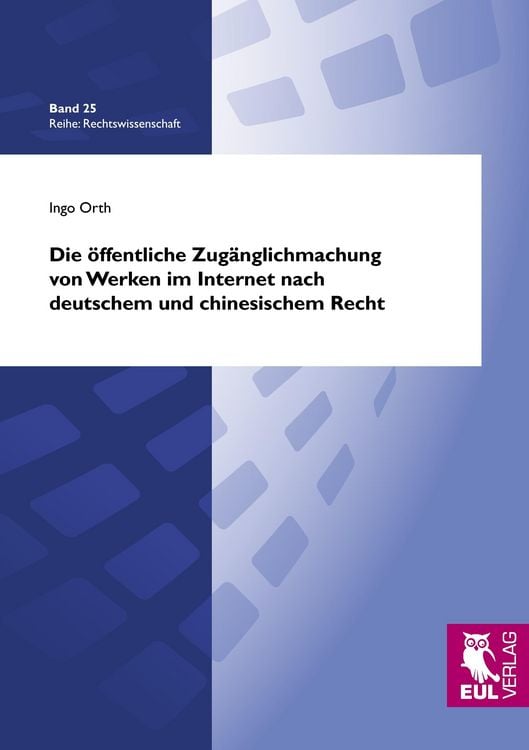 Produktbild: Die öffentliche Zugänglichmachung von Werken im Internet nach deutschem und chinesischem Recht