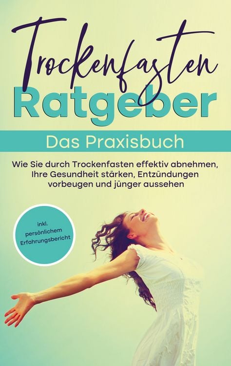 Produktbild: Trockenfasten Ratgeber - Das Praxisbuch