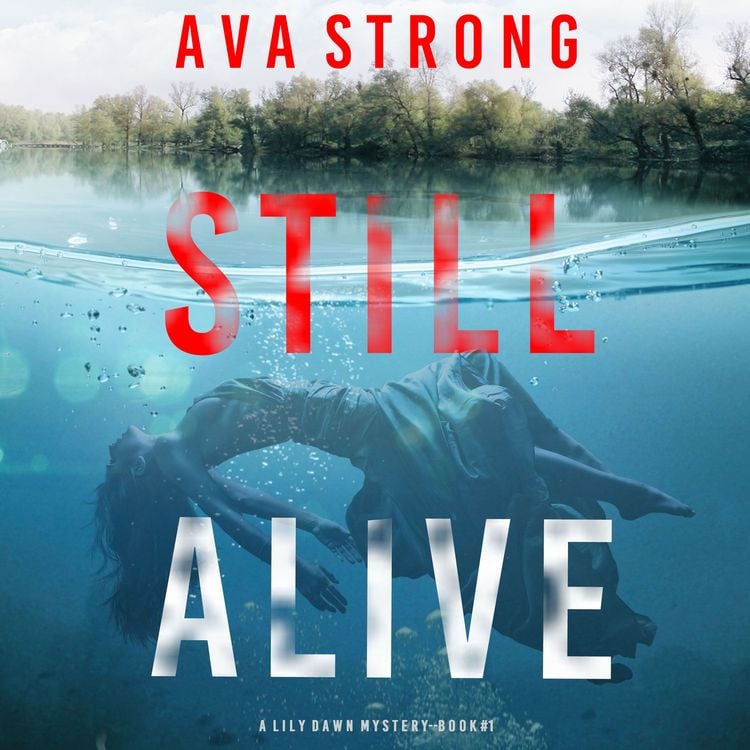 Produktbild: Still Alive (A Lily Dawn FBI Suspense Thriller&mdash;Book 1)
