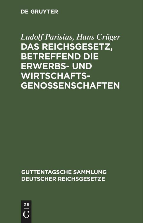 Produktbild: Das Reichsgesetz, betreffend die Erwerbs- und Wirtschaftsgenossenschaften