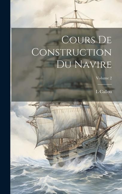 Produktbild: Cours De Construction Du Navire; Volume 2