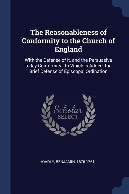 Produktbild: The Reasonableness of Conformity to the Church of England