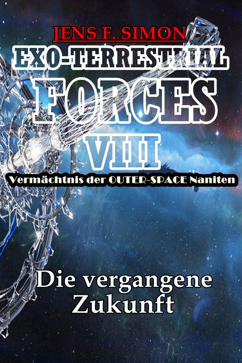 Produktbild: Die vergangene Zukunft (EXO-TERRESTRIAL-FORCES 8)