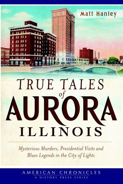 Produktbild: True Tales of Aurora, Illinois