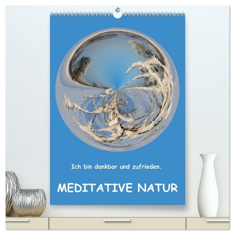 Produktbild: Meditative Natur (hochwertiger Premium Wandkalender 2026 DIN A2 hoch), Kunstdruck in Hochglanz