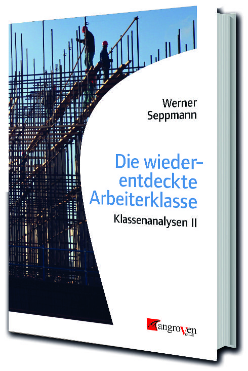 Produktbild: Die wiederentdeckte Arbeiterklasse