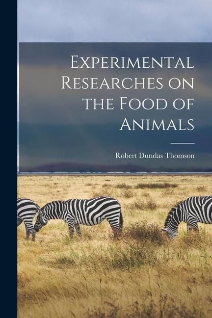 Produktbild: Experimental Researches on the Food of Animals