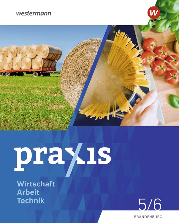 Produktbild: Praxis - WAT - Wirtschaft / Arbeit / Technik f&uuml;r das 5. / 6. Schuljahr in Brandenburg - Ausgabe 2024