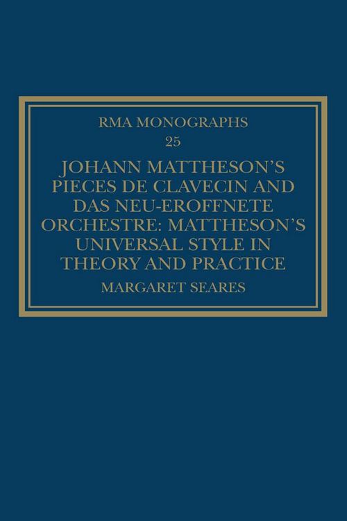 Produktbild: Johann Mattheson's Pi&egrave;ces de clavecin and Das neu-er&ouml;ffnete Orchestre