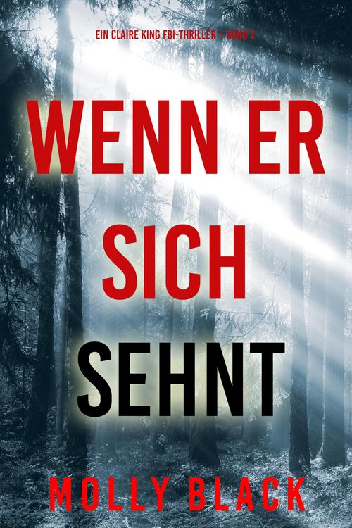 Produktbild: Wenn er sich sehnt (Ein Claire King FBI-Thriller - Band 2)