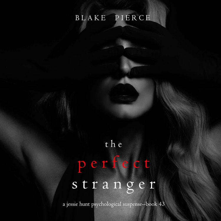 Produktbild: The Perfect Stranger (A Jessie Hunt Psychological Suspense Thriller&mdash;Book Forty-Three)