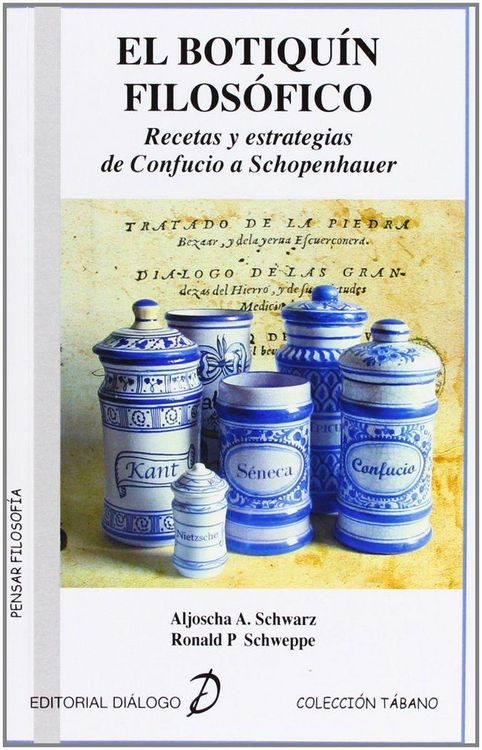 Produktbild: El botiqu&iacute;n filos&oacute;fico : recetas y estrategias de Confucio a Schopenhauer