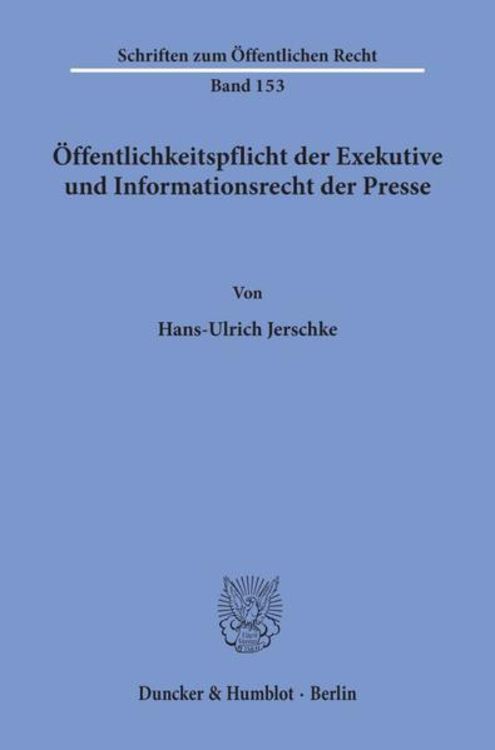 Produktbild: &Ouml;ffentlichkeitspflicht der Exekutive und Informationsrecht der Presse.