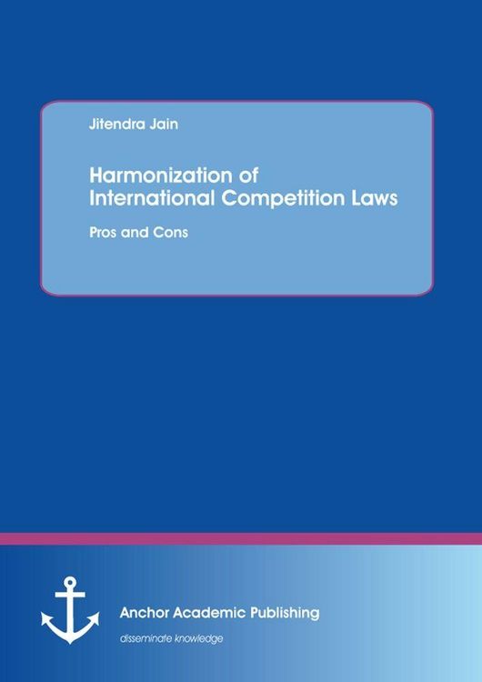 Produktbild: Harmonization of International Competition Laws: Pros and Cons