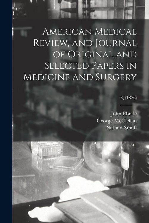 Produktbild: American Medical Review, and Journal of Original and Selected Papers in Medicine and Surgery; 3, (1826)