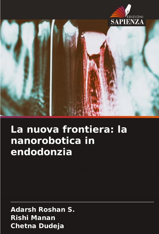 Produktbild: La nuova frontiera: la nanorobotica in endodonzia