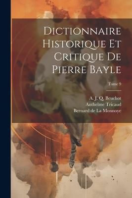 Produktbild: Dictionnaire historique et critique de Pierre Bayle; Tome 9