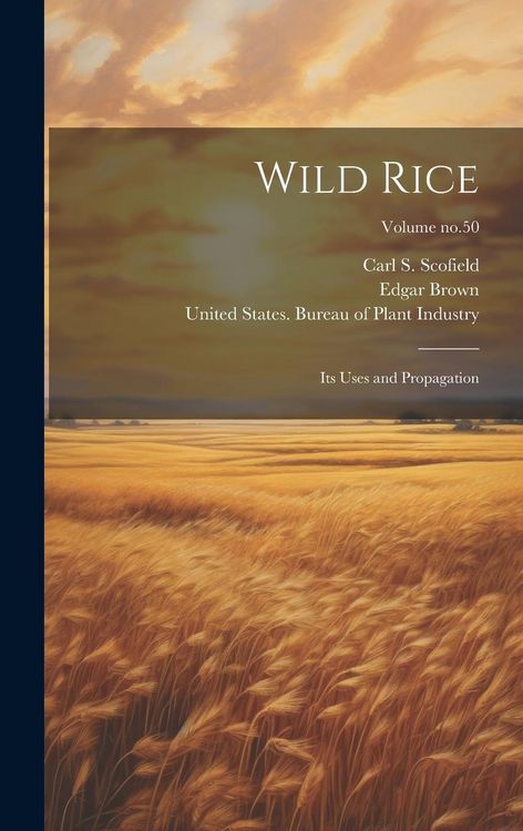 Produktbild: Wild Rice: Its Uses and Propagation; Volume no.50