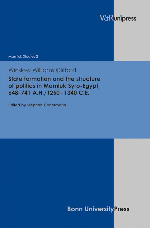 Bild vom Artikel State formation and the structure of politics in Mamluk Syro-Egypt, 648-741A.H./1250-1340 C.E. vom Autor Winslow Williams Clifford