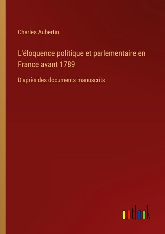 Produktbild: L'&eacute;loquence politique et parlementaire en France avant 1789