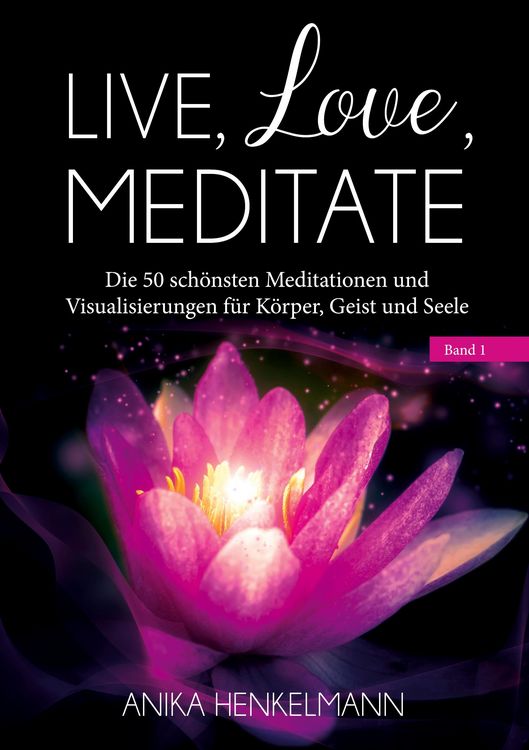Produktbild: Live, Love, Meditate (Band 1)