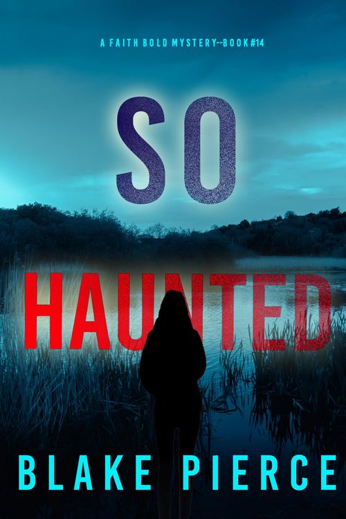 Produktbild: So Haunted (A Faith Bold FBI Suspense Thriller-Book Fourteen)