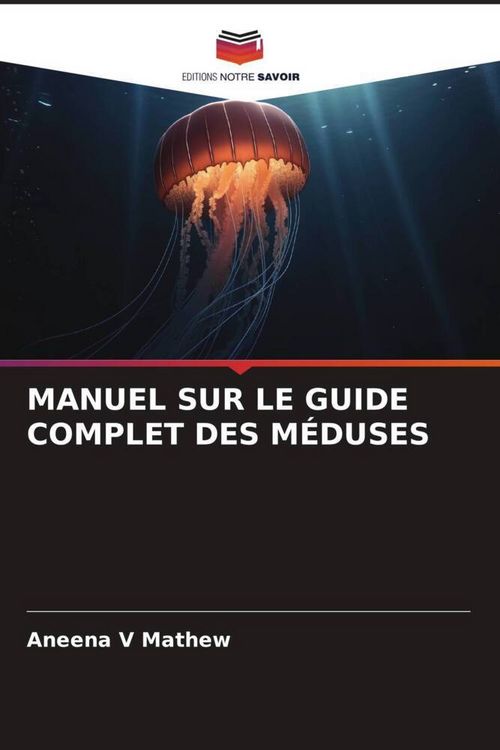 Produktbild: Manuel Sur Le Guide Complet des M&eacute;duses
