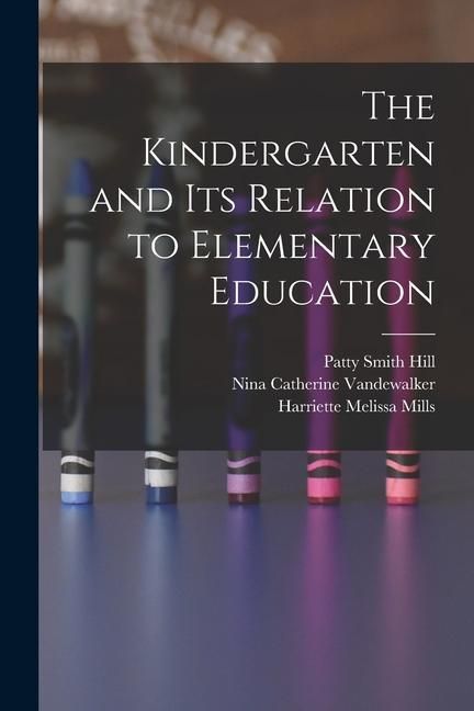 Produktbild: The Kindergarten and its Relation to Elementary Education
