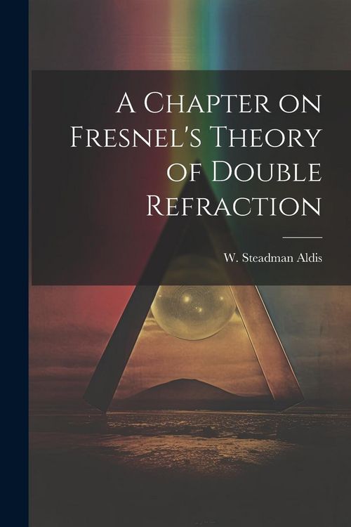 Produktbild: A Chapter on Fresnel's Theory of Double Refraction