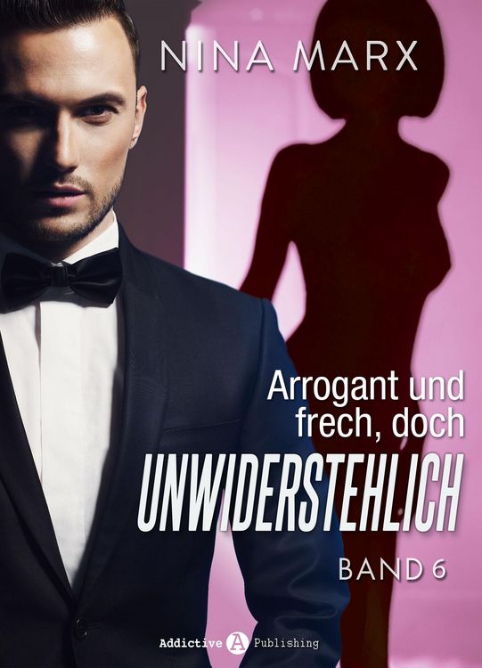 Produktbild: Arrogant und frech, doch unwiderstehlich - Band 6