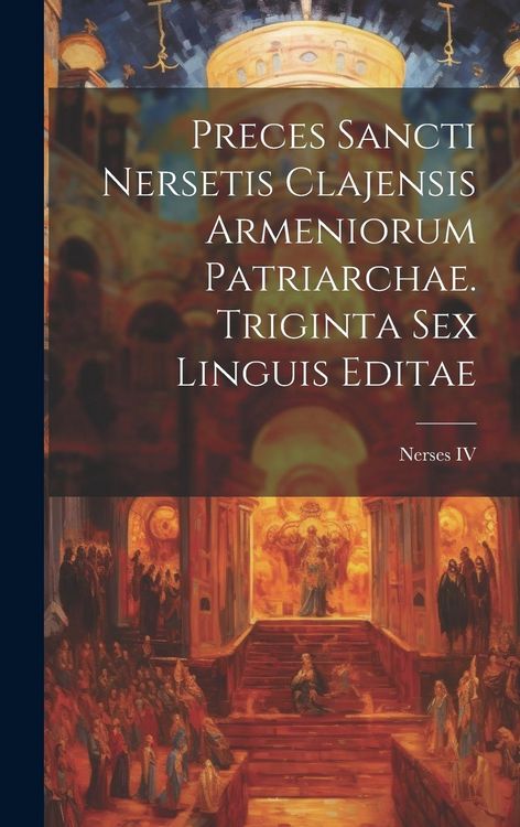 Produktbild: Preces sancti Nersetis Clajensis Armeniorum Patriarchae. Triginta Sex Linguis Editae