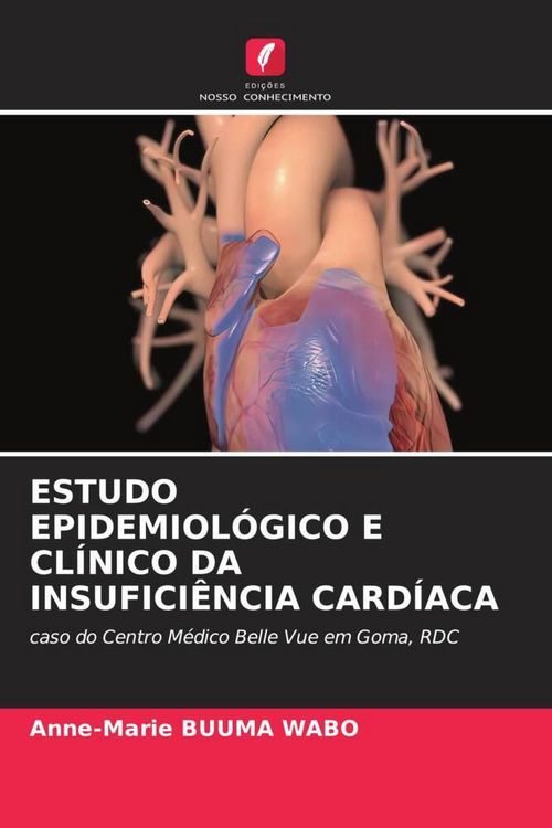 Produktbild: Estudo Epidemiol&oacute;gico E Cl&iacute;nico Da Insufici&ecirc;ncia Card&iacute;aca