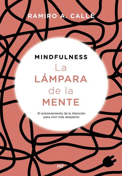 Produktbild: Mindfulness : la l&aacute;mpara de la mente : el entrenamiento de la atenci&oacute;n para vivir m&aacute;s despierto