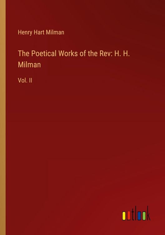 Produktbild: The Poetical Works of the Rev: H. H. Milman