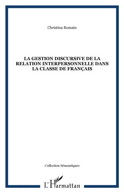 Produktbild: La gestion discursive de la relation interpersonnelle dans la classe de francais