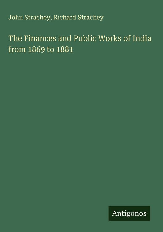 Produktbild: The Finances and Public Works of India from 1869 to 1881