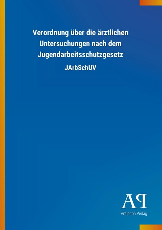 Produktbild: Verordnung &uuml;ber die &auml;rztlichen Untersuchungen nach dem Jugendarbeitsschutzgesetz