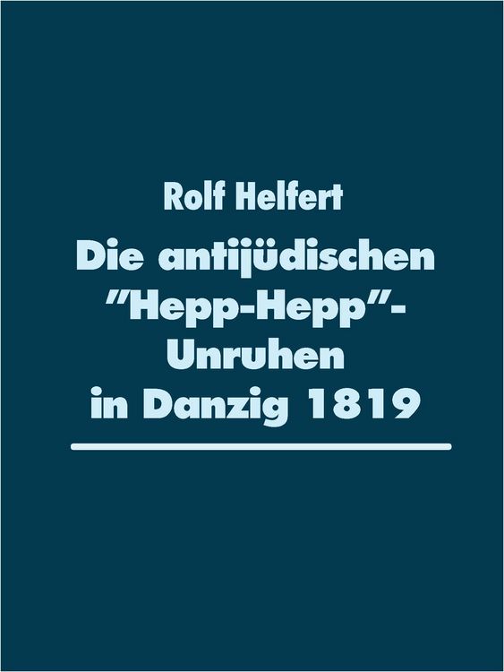 Produktbild: Die antij&uuml;dischen "Hepp-Hepp"-Unruhen in Danzig 1819