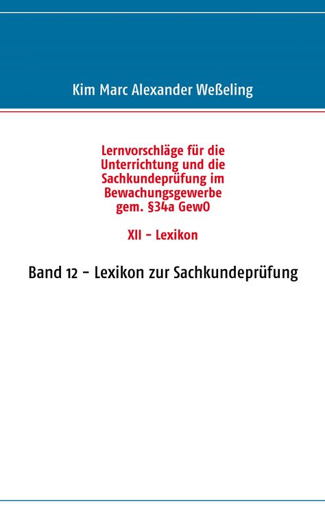 Produktbild: Lernvorschl&auml;ge f&uuml;r die Sachkundepr&uuml;fung im Bewachungsgewerbe gem. &sect;34a GewO XII - Lexikon