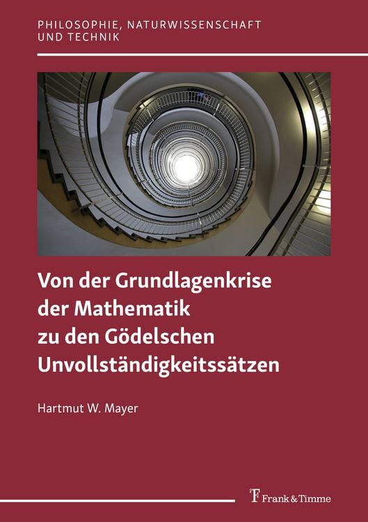 Produktbild: Von der Grundlagenkrise der Mathematik zu den G&ouml;delschen Unvollst&auml;ndigkeitss&auml;tzen