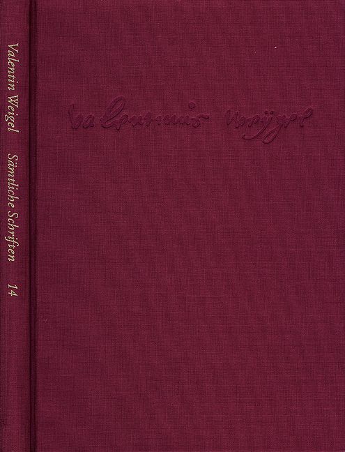 Produktbild: Weigel, Valentin: S&auml;mtliche Schriften. Neue Edition / Band 14: Erschlie&szlig;ungs- und Registerband