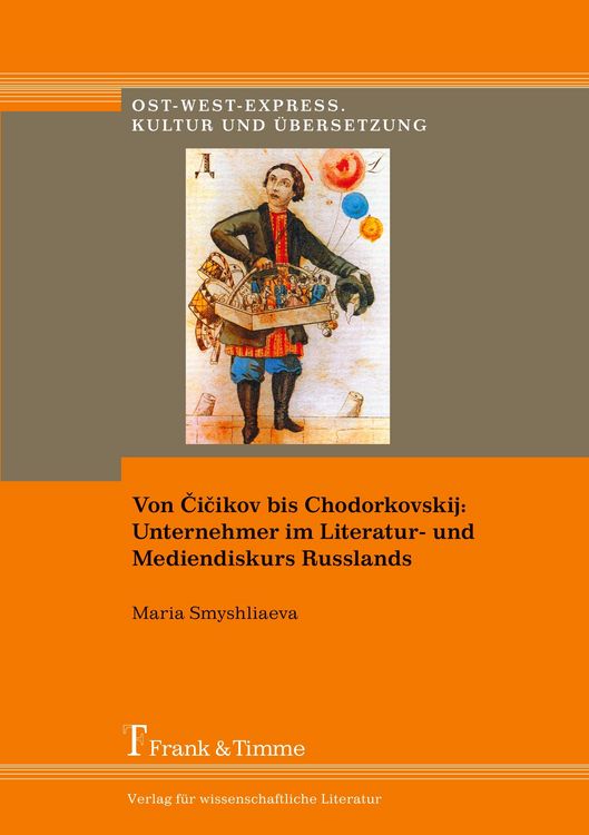 Produktbild: Von &iquest;i&iquest;ikov bis Chodorkovskij: Unternehmer im Literatur- und Mediendiskurs Russlands