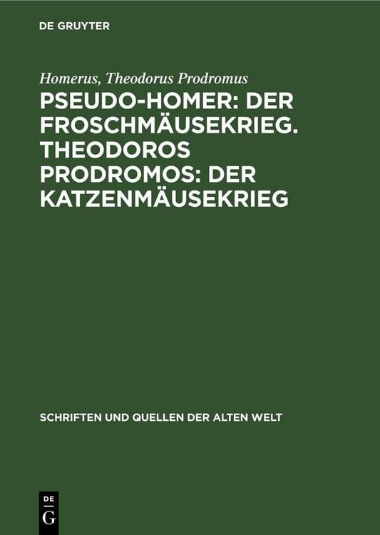 Produktbild: Pseudo-Homer: Der Froschm&auml;usekrieg. Theodoros Prodromos: Der Katzenm&auml;usekrieg