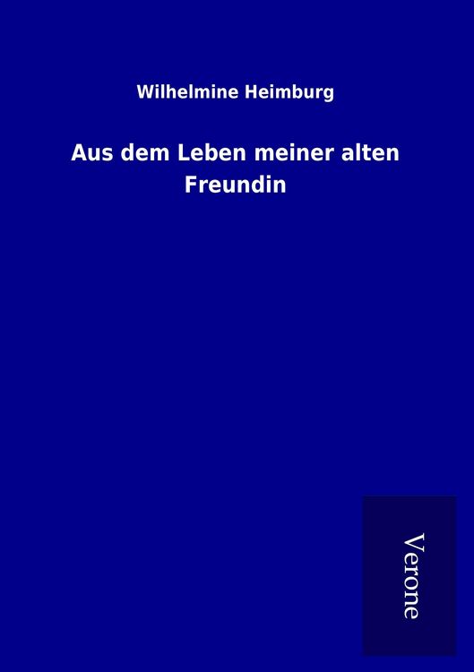 Produktbild: Aus dem Leben meiner alten Freundin