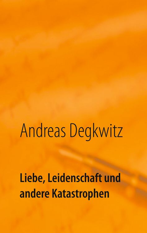 Produktbild: Liebe, Leidenschaft und andere Katastrophen
