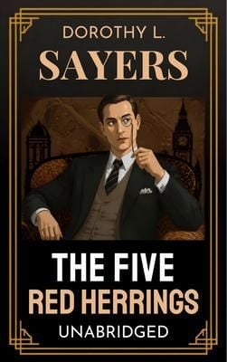 Produktbild: The Five Red Herrings - A Lord Peter Wimsey Mystery - Unabridged